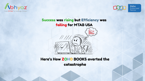 Digitizing Finance Operation for Smart Manufacturing: How Abhyaz  Streamlined Finance and Cash flow for MTAB USA with Zoho Books